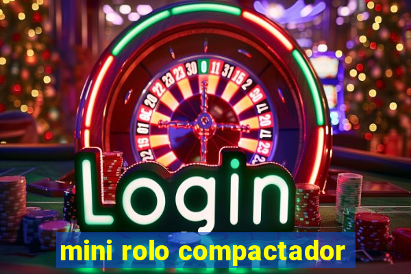 mini rolo compactador